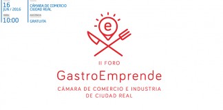 El Foro GastroEmprende llegará de nuevo a Ciudad Real