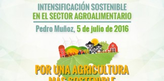 5 de julio. Pedro Muñoz. “Intensificación sostenible en el sector agroalimentario”