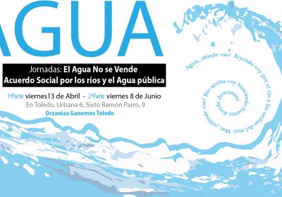 Ganemos Toledo organiza unas jornadas sobre el Acuerdo Social del Agua