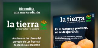 Aquí no sobra nada y menos en el campo. Editorial ‘La Tierra de la Agricultura y la Ganadería’, revista de UPA