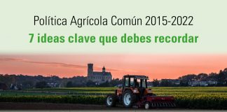 Siete ideas clave para la presente campaña de la Política Agrícola Común (PAC)